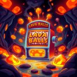 Lava Balls – Ledakan Panas Jackpot yang Membara